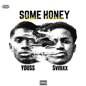 Some Honey by Svmxx, YØUSS