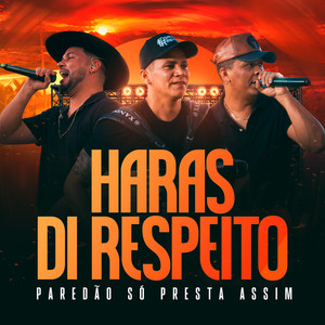 Haras Di Respeito: Paredão Só Presta Assim by Forró di Respeito, Riquinho