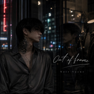 Out of frame by Noir Vayne