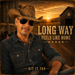 Long Way Feels Like Home by Hit it far