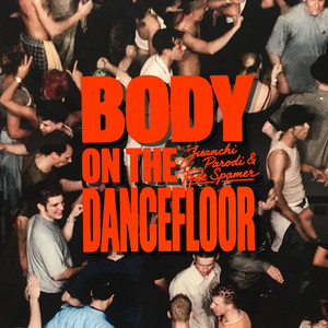 Body On The Dancefloor by Juanchi Parodi, Fede Spamer