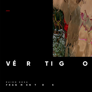 Vértigo by Ruido Rosa