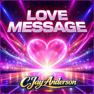 Love Message by C. Jay Anderson