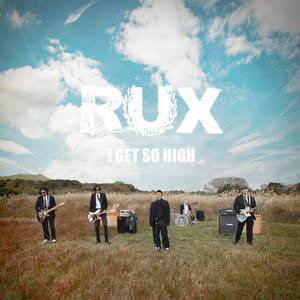 I get so high by RUX