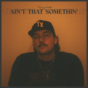 Ain't That Somethin' by Tommy Acker