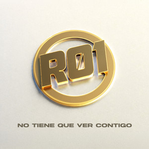 No tiene que ver contigo by R01, Roi