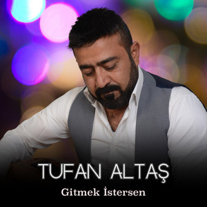Tufan Altas - Gitmek İstersen