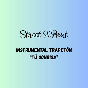 Instrumental Trapetón “Tú Sonrisa