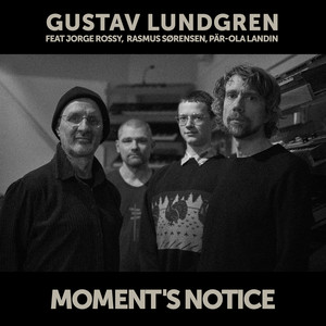 Moment's Notice by Gustav Lundgren, Jorge Rossy, Rasmus Sørensen, Par-Ola Landin