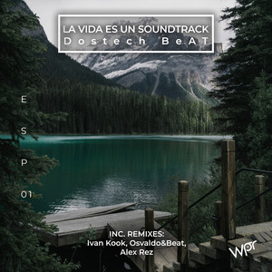 La vida es un soundtrack - Original mix by Dostech BeAT
