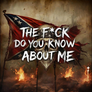 THE F*CK DO YOU KNOW ABOUT ME by DustyMic