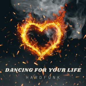 Dancing for Your Life (HardFunk)