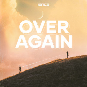 Over Again by ISACE