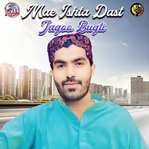 Jagoo Bugti - Mae Ishta Dast