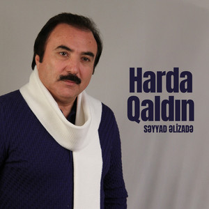 Səyyad Əlizadə - Harda Qaldın