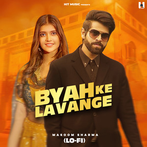 Masoom Sharma & Ashu Twinkle - Byah Ke Lavange (Lofi) [feat. Sachin Jaat]
