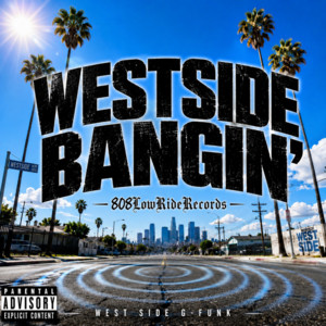 WESTSIDE BANGIN' by 808LowRideRecords