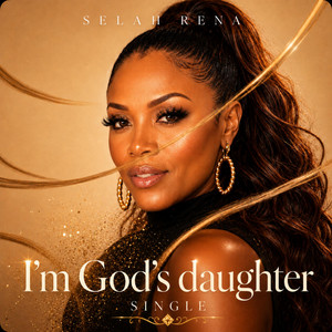 I'm God's Daughter by Selah Rena