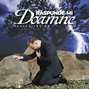 Marius Tocila - Raspunde-mi Doamne