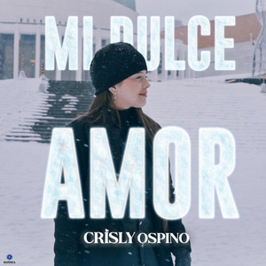 Crisly Ospino - Mi Dulce Amor