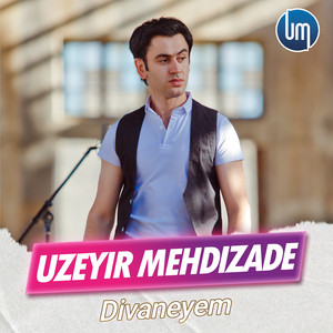 Uzeyir Mehdizade - Divaneyem
