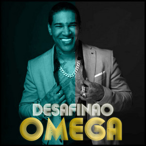 Omega - Desafinao