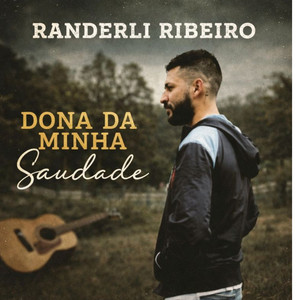 Dona da minha saudade by Randerli ribeiro