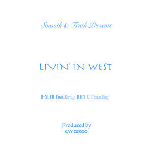 LIVIN' IN WEST (feat. Dirty R.A.Y & Moss.Key) by D-SETO, Dirty R.A.Y, Moss.Key