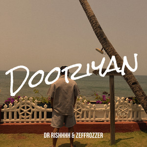 Dooriyan by DR RISHHHH, Zeffrozzer
