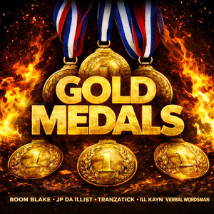 Gold Medals by Boom Blake, JP Da Illist, Tranzatick, Ill Kayn, Verbal Wordsman