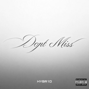 DONT MISS by HYBR1D