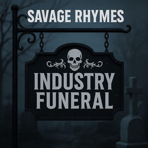 INDUSTRY FUNERAL by SAVAGE RHYMES