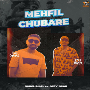 Mehfil Chubare by GurChahal, Defy Brar
