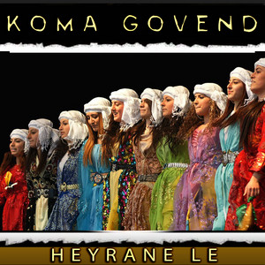Koma Govend - Heyrane Le