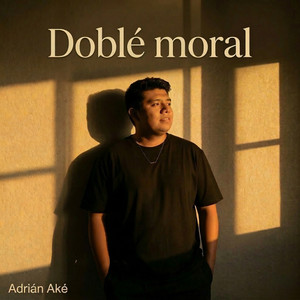 DOBLE MORAL by ADRIÁN AKÉ