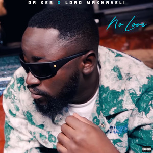 Dr Keb - No love (feat. Lord Makhaveli)