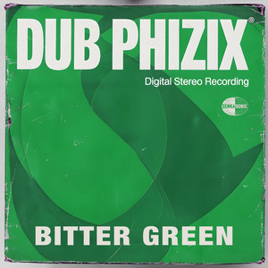 Bitter Green by Dub Phizix