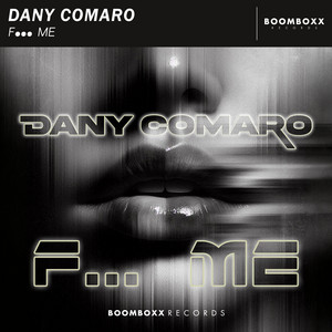 F... ME by Dany Comaro