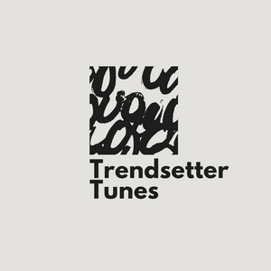 Trendsetter Tunes