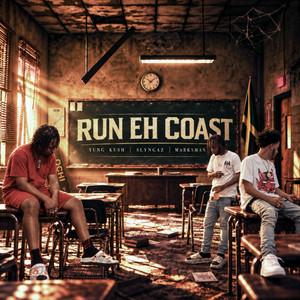 Run Eh Coast by Yung Kush, Slyngaz, Marksman