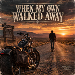 When My Own Walked Away by Heartfelt Country