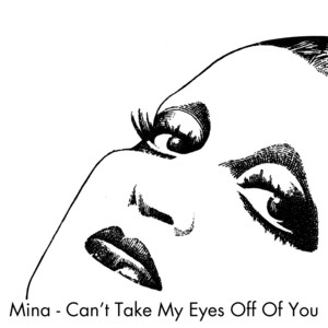 Mina - Can't Take My Eyes Off of You