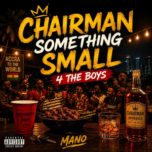 Chairman something small 4 the boys by KING MaNo