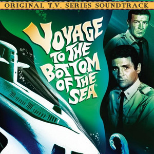 Voyage to the Bottom of the Sea (Original T.V. Series Soundtrack
