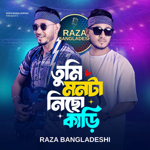 Raza Bangladeshi - Tumi Monta Niso Kari