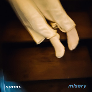 misery by same.
