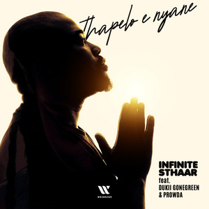Thapelo E Nyane by Infinite Sthaar, PROWDA, Dukii gonegreen