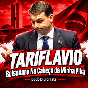 Tariflavio Bolsonaro na Cabeça da Minha Pika by Dodô Diplomata, Diplo Beats