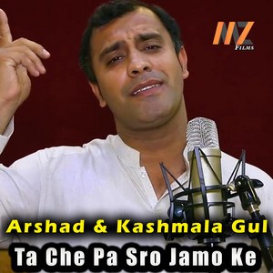 Arshad & Kashmala Gul - Ta Che Pa Sro Jamo Ke