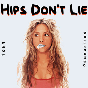 Hips Don't Lie by Tony Production
